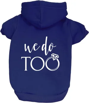 We Do Too Wedding Engagement Announcement Dog Hoodie Fleece Lined Pullover Sweatshirt with Leash Hole (Royal Blue, 4X-Large 81)